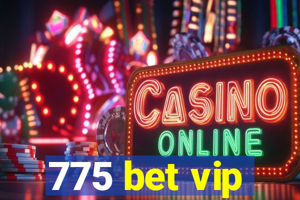 775 bet vip